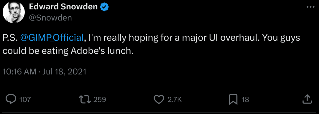 'P.S. @GIMP_Official, I'm really hoping for a major UI overhaul. You guys could be eating Adobe's lunch.' - Edward Snowden